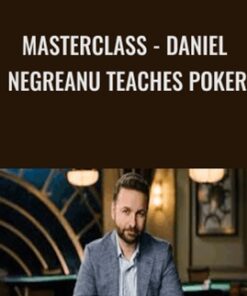 MasterClass - Daniel Negreanu Teaches Poker - Daniel Negreanu