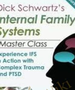 Dick Schwartz’s Internal Family Systems Master Class - Richard Schwartz & Gabor Maté