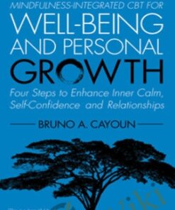 Mindfulness-integrated CBT for Well-being and Personal Growth - Bruno A. Cayoun