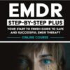 EMDR Step-by-Step PLUS: Your Start to Finish Guide to Safe and Successful EMDR Therapy - Bessel van der Kolk & Others