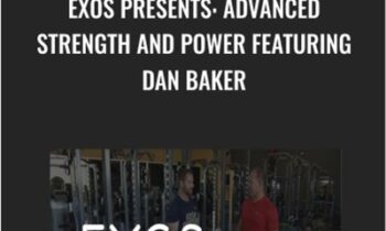 EXOS Presents: Advanced Strength and Power Featuring Dan Baker