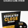 Educated Close System – LionZeal