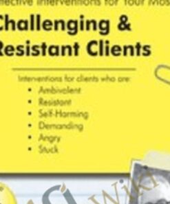 Unstuck: Effective Interventions for Your Most Challenging & Resistant Clients - Bill O'Hanlon