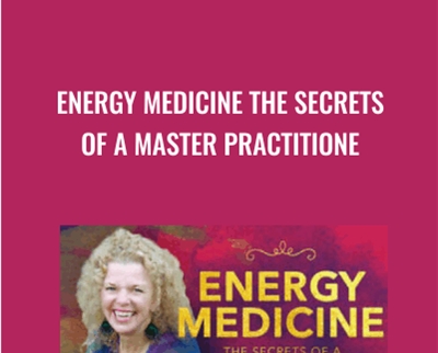 Energy Medicine: The Secrets of a Master Practitione - Vishen Lakhiani & Donna Eden