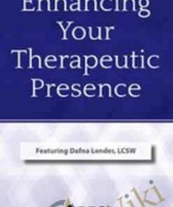 Enhancing Your Therapeutic Presence - Dafna Lender