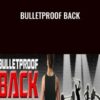 Bulletproof Back - Eric Wong