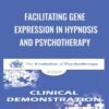 Facilitating Gene Expression in Hypnosis and Psychotherapy - Ernest Rossi