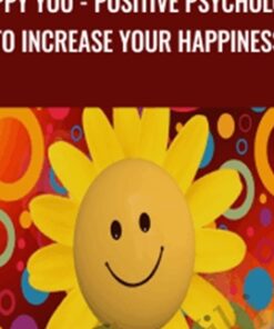 Happy You - Positive Psychology To Increase Your Happiness - Simon Kenny