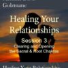 Healing Your Relationships, Session 3: Clearing & Opening the Sacral and Root Chakras