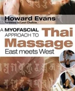 A Myofascial Approach to Thai Massage East meets West - Howard Evans