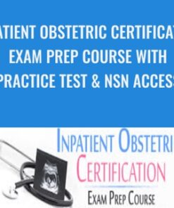 Inpatient Obstetric Certification Exam Prep Course with Practice Test & NSN Access