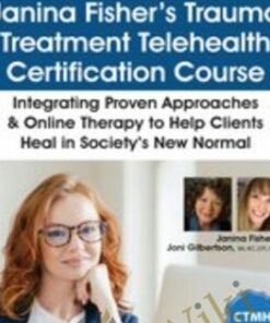 Janina Fisher’s Trauma Treatment Telehealth Certification Course: Integrating Proven Approaches & Online Therapy to Help Clients Heal in Society’s New Normal