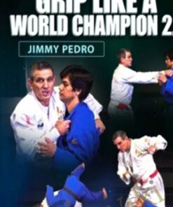 Grip Like a World Champion - Jimmy Pedro