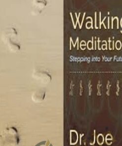 Walking Meditation Stepping into Your Future - Joe Dispenza