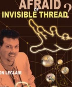 Whos Afraid of Invisible Thread - Jon Leclair
