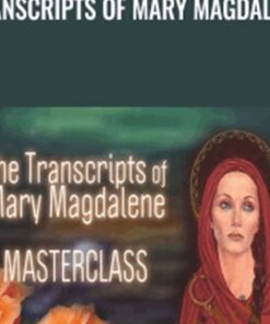 Transcripts of Mary Magdalene - Judy Satori