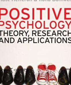 Positive Psychology - Theory, Research and Applications - Kate Hefferon & Ilona Boniwell