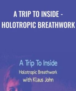 A Trip to Inside - Holotropic Breathwork - Klaus John