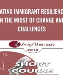 LatinX Immigrant Resilience in the Midst of Change and Challenges - Patricia Arredondo