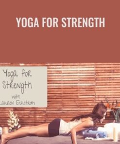 Yoga for Strength - Lauren Eckstrom