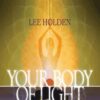 Your Body of Light - Lee Holden