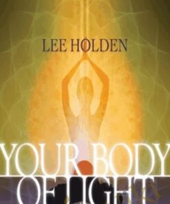 Your Body of Light - Lee Holden