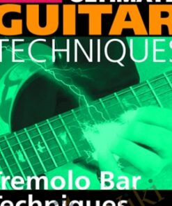 Ultimate Guitar Tremelo Bar Techniques DVD 2015 - Lick Library