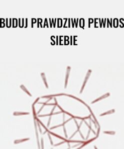 Zbuduj prawdziwq pewnosc siebie – Life Architect