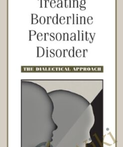 Treating Borderline Personality Disorder. The Dialectical Approach - Marsha Linehan
