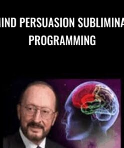 Mind Persuasion Subliminal Programming – The Complete Dump