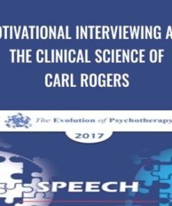 Motivational Interviewing and the Clinical Science of Carl Rogers - William Miller