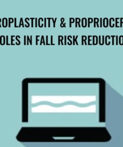 Neuroplasticity & Proprioception Roles in Fall Risk Reduction - Michel (Shelly) Denes