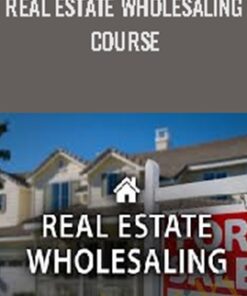 Real Estate Wholesaling Course