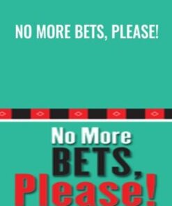 No More Bets, Please! - Michael Walker & Alex Blaszczynski