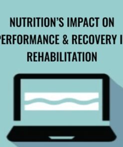Nutrition’s Impact on Performance & Recovery in Rehabilitation - Cindi Lockhart