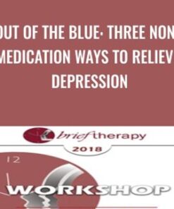 Out of the Blue: Three Non-Medication Ways to Relieve Depression - Bill O'Hanlon