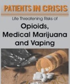 Patients in Crisis: Life Threatening Risks of Opioids, Medical Marijuana, Vaping - Maria Broadstreet