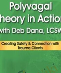 Polyvagal Theory in Action with Deb Dana, LCSW