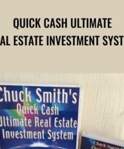 Quick Cash Ultimate Real Estate Investment System - Chuck Smith
