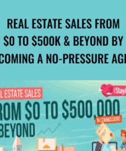 Real Estate Sales From $0 to $500k & Beyond by Becoming a No-Pressure Agent