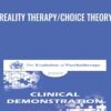 Reality Therapy/Choice Theory - William Glasser