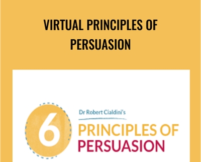 Virtual Principles of Persuasion - Robert Cialdini