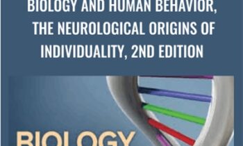 Biology and Human Behavior, The Neurological Origins of Individuality, 2nd Edition - Robert Sapolsky