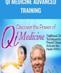Qi Medicine Advanced Training - Roger Jahnke
