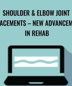 Shoulder & Elbow Joint Replacements – New Advancements in Rehab - Terry Rzepkowski