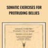 Somatic Exercises for Protruding Bellies - Thomas Hanna
