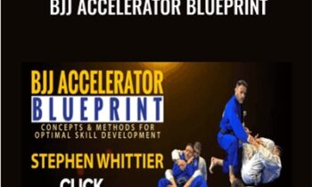 BJJ Accelerator Blueprint - Stephen Whittier
