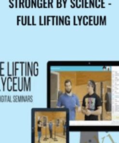 Stronger by Science - Full Lifting Lyceum