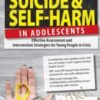 Suicide and Self-Harm in Adolescents: Effective Assessment and Intervention Strategies for Young People in Crisis - Tony L. Sheppard