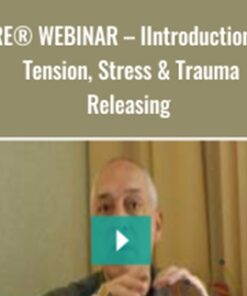 TRE® WEBINAR – IIntroduction to Tension, Stress & Trauma Releasing - David Bercdi